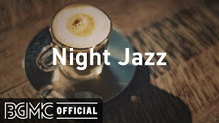 NIGHT JAZZ Peaceful Evening Jazz  Relaxing Instrumental Music for Dinner Night Lounge Rest [upl. by Riobard238]