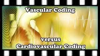 Vascular Coding vs Cardiovascular Coding — Medical Coding Tutorial [upl. by Tarazi841]