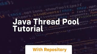 java thread pool tutorial [upl. by Normac319]