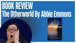 Book Review  The Otherworld by Abbie Emmons [upl. by Baal]