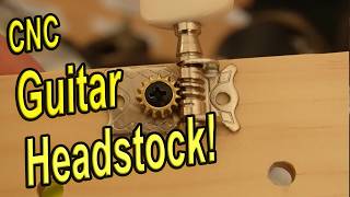 CNC A GUITAR HEADSTOCK AND INSTALL TUNING PEGS  CNC GUITAR BUILD PART 5 [upl. by Sibie]