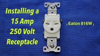 Installing a 15 Amp 250 Volt Receptacle  Outlet [upl. by Nikoletta544]