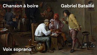 Chanson à boire  G Bataille  voix soprano [upl. by Bautram]