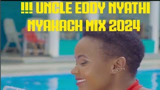 THE BEST MIX 2024 UNCLE EDDY NYATHI NYAKACH MIXED 2024 OFFICE 🇰🇪 THE V DJ ABU 254 [upl. by Olly20]