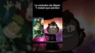 La versiones de dipper y mabel que perdieron dalelike viral suscribete [upl. by Capp]