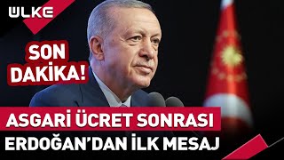 Asgari Ücret Açıklaması Sonrası Erdoğandan İlk Mesaj haber [upl. by Cherilyn698]