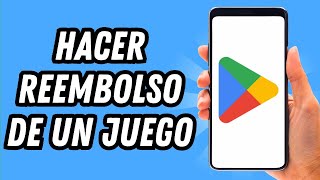 Como hacer un reembolso de un juego en Play Store GUÍA COMPLETA [upl. by Giarc]