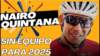 ALERTA NAIRO QUINTANA SIGUE SIN CONFIRMAR EN NINGUN EQUIPO PARA EL 2025  QUE PASARA [upl. by Midas535]