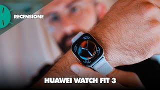 AFFIDABILE BELLO ed ECONOMICO  Recensione HUAWEI Watch Fit 3 [upl. by Elrahc]