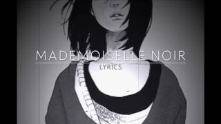 Mademoiselle Noir Lyrics [upl. by Herald506]