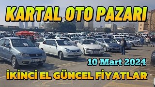 KARTAL OTO PAZARI  İKİNCİ EL FİYATLARI  10 Mart 2024 [upl. by Aivad]