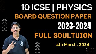 10 ICSE  PHYSICS BOARD QUESTION PAPER  ANSWER KEY  20232024 [upl. by Misa870]