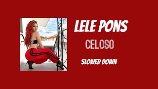 Lele Pons  Celoso slowed down❤️ [upl. by Comptom]