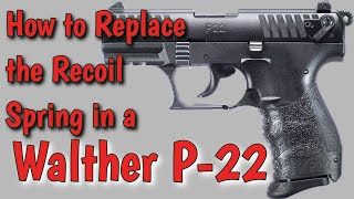 How to Replace the Recoil Spring in a Walther P22 [upl. by Vladamar]