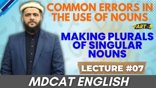 Common Errors In The Use Of Noun  Lecture 07 B  MDCAT English  Prof Amjad Butt  WAK Academy [upl. by Seka904]