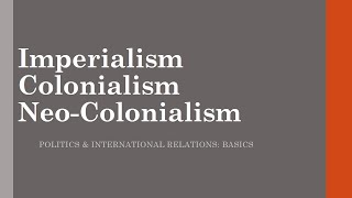 Colonialism  Imperialism  Neocolonialism Meaning [upl. by Ahsinaj]