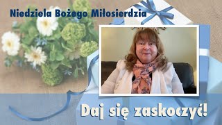 Niedziela Bożego Miłosierdzia  Daj się zaskoczyć [upl. by Assened]