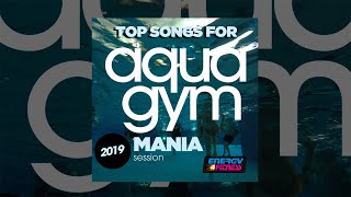 E4F  Top Songs For Aqua Gym 2019 Mania Session  Fitness amp Music 2019 [upl. by Ettenrahs503]