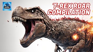 T Rex Roar Compilation Epic Roaring Delight of Tyrannosaurus Rex Dinosaur [upl. by Dorsman]