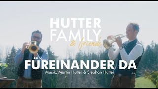 Füreinander da  Hutter Family amp friends [upl. by Valenza]