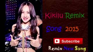 Non stop Kikilu Remix Song 2015 Remix New Song [upl. by Kcirdnek341]