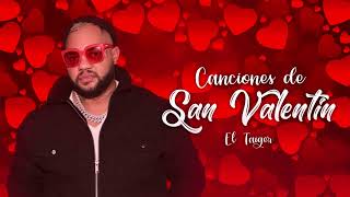 El Taiger Canciones de Amor  Mix San Valentín 2024 [upl. by Myer]