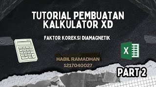 TUTORIAL PEMBUATAN KALKULATOR XD  FAKTOR KOREKSI DIAMAGNETIK  PART 2 [upl. by Alyhs]