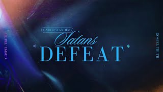 GOSPEL TRUTH  Understanding Satans Defeat  Pastor Titus [upl. by Cristian]