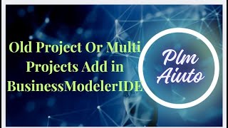 Old Project Or Multi Projects Add in BMIDE  Multi Project Add Business ModelerIDEMethod 1 [upl. by Ashmead]