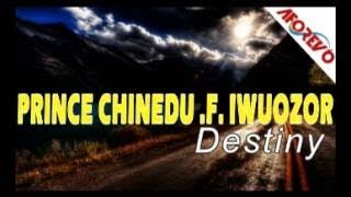 Prince Chinedu FIwuozor Destiny Nigerian Highlife Music [upl. by Adlesirc200]