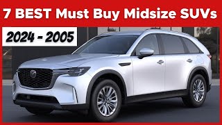 The 7 BEST Must Buy Midsize SUVs For 2024 And 2025 [upl. by Harve]