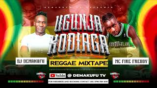 DEMAKUFU FT MC FIRE FREDDY KODIAGA UGUNJA REGGAE MIXX 2024 High [upl. by Magna]