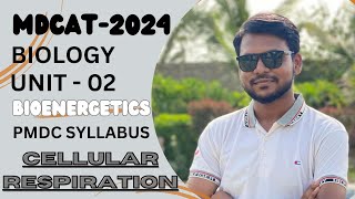 BIOENERGETICS  CELLULAR RESPIRATION  MDCAT2024  BIOLOGY  PMDC SYLLABUS [upl. by Lorita216]