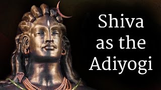 Shiva as the Adiyogi  Sadhguru [upl. by Daniels]