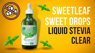 SweetLeaf Sweet Drops Liquid Stevia Clear [upl. by Nyliuqcaj]