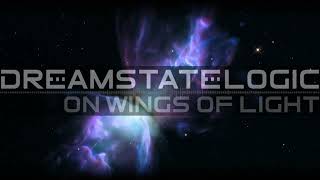 Dreamstate Logic  On Wings Of Light cosmic downtempo  space ambient [upl. by Goar]