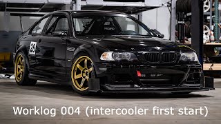 Worklog 004  CJoys E46 M3 intercooler first start [upl. by Halludba]