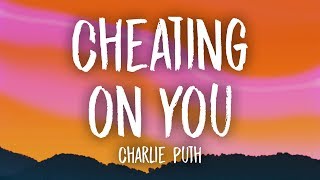 Charlie Puth  Cheating on You Lyrics [upl. by Hebe]