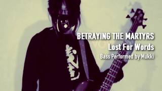 Bass Cover  Playthrough  LOST FOR WORDS Betraying The Martyrs by Mukki [upl. by Coffey]