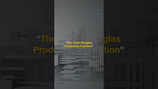 CobbDouglas Production function economics shorts economics [upl. by Ahsias]