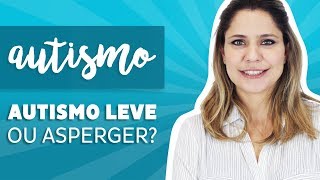 Autismo  Autismo Leve OU Asperger [upl. by Otrebogir]