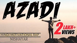 Azadi  आज़ादी  Hindi Motivational Rap Song 2019  Nishayar [upl. by Aicnorev]