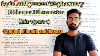 Concept of health and diseaseSocial and preventive pharmacyUnit1part1 Bpharma 8th semester [upl. by Sirroned]