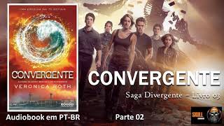 Convergente parte 2 – Saga Divergente Vol 3 – Veronica Roth audiobook em PT BR [upl. by Ayoras]