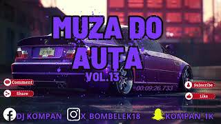 🎶🚗MUZA DO AUTA🚗🎶vol13 😎NAJLEPSZE NUTY🎶😎 DO LATANIA BOKIEM👈😎 DJ KoMPAN Official 💪 [upl. by Ardnal818]