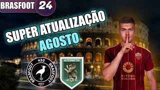 BRASFOOT 2024  SUPER ATUALIZAÇÃO  AGOSTO  PARTE 1 [upl. by Haleemaj819]