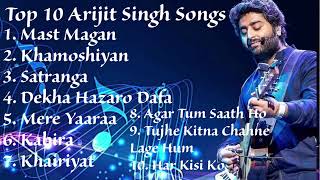 Top 10 Arijit Singh Songs  Must Listen Hits [upl. by Aisinoid]