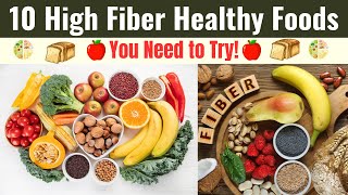 10 High Fiber Healthy Foods You Need to Try  High Fiber Diet [upl. by Aicilf304]