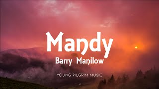 Barry Manilow  Mandy Lyrics [upl. by Shepp]