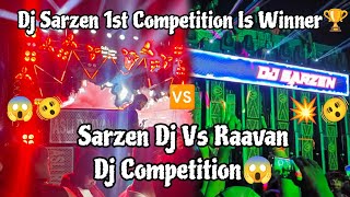 Sarzen Dj Vs Raavan Dj Competition  Sarzen Dj 1st Competition Is A Winner🏆 Sarzen Dj competition [upl. by Ambros]